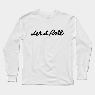 Let it Roll, Sushi Roll Long Sleeve T-Shirt